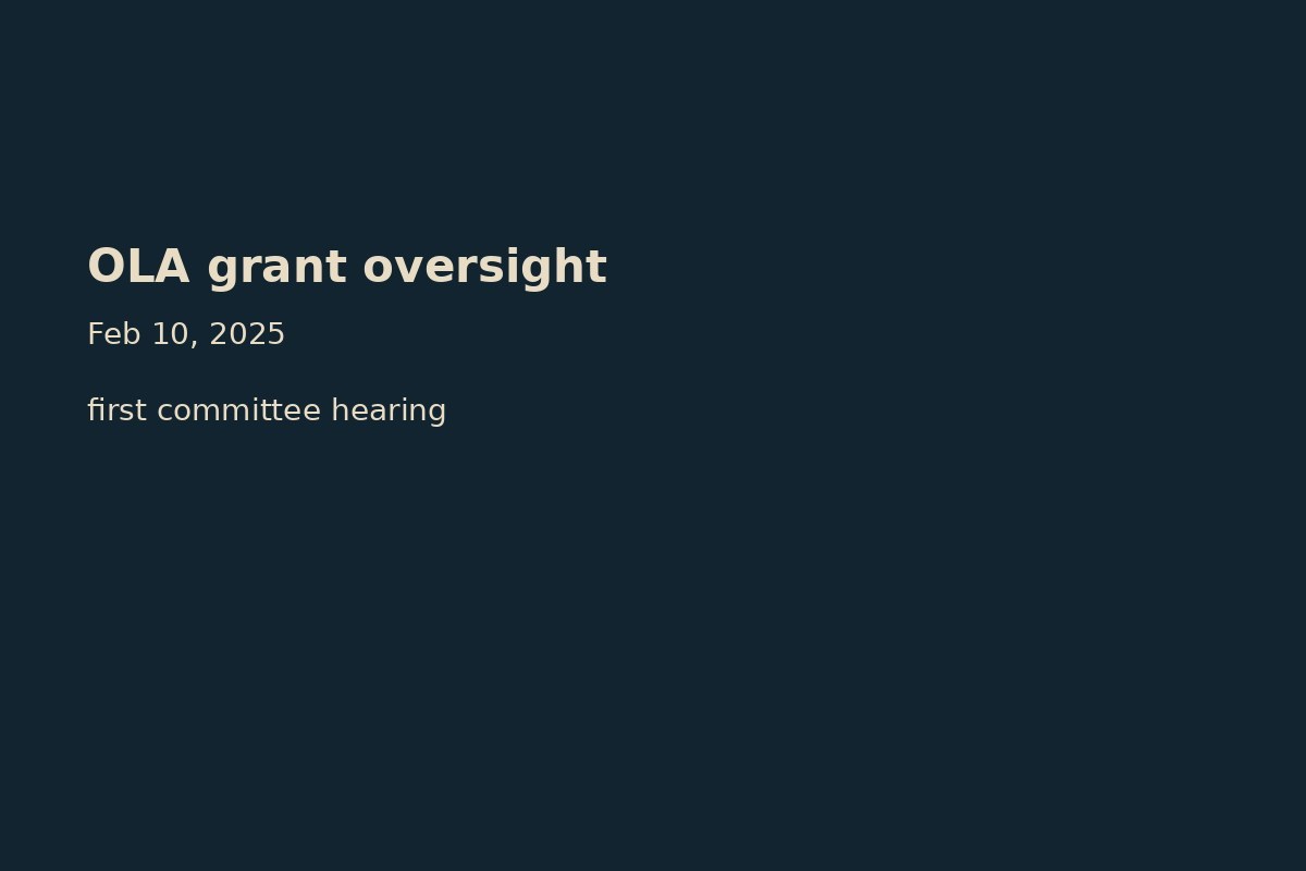 Typographic plate — OLA grant-oversight hearing climate (Feb 10, 2025).